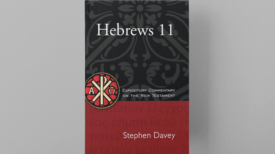 Hebrews 11 Commentary · Wisdom International