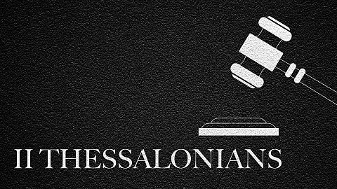 The Journey Through 2 Thessalonians